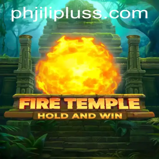 FireTemple: Unraveling the Mystical Adventure with PH JILIPLUS