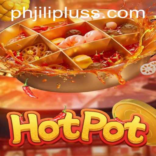 Exploring the Exciting World of Hotpot: The PH JILIPLUS Experience