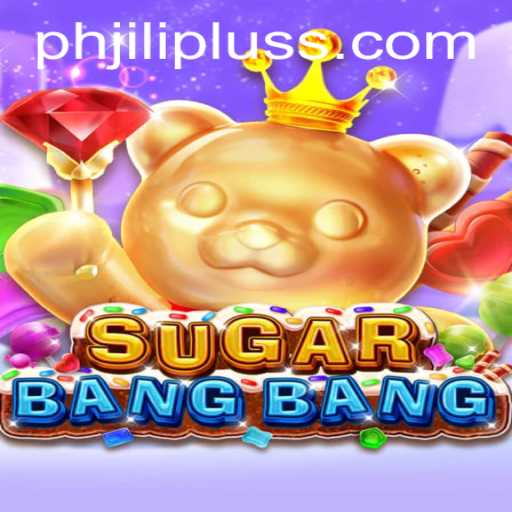 SUGARBANGBANG: Unveiling the Exciting World of PH JILIPLUS