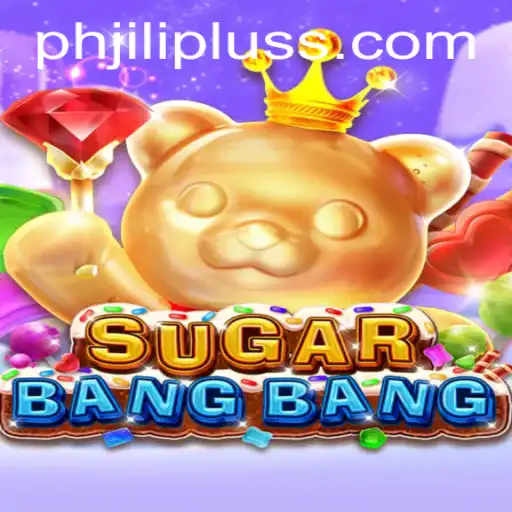 SUGARBANGBANG: Unveiling the Exciting World of PH JILIPLUS